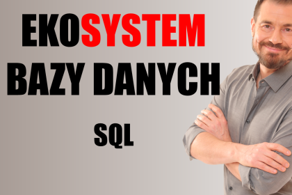 Ekosystem bazy danych część 6 - SQL