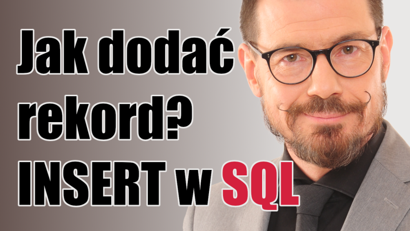 Jak dodać rekord do tabeli komendą INSERT języka SQL?
