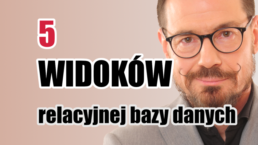 5 widoków relacyjnej bazy danych